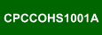 CPCCOHS1001A